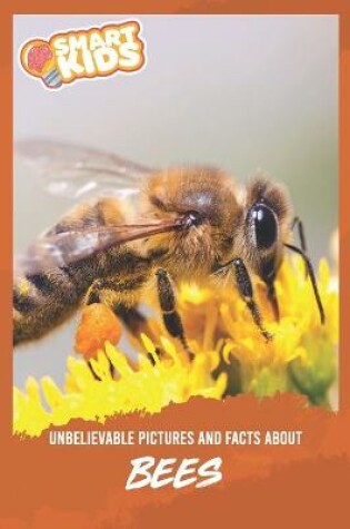 Cover of Unbelievable Pictures and Facts About Bees