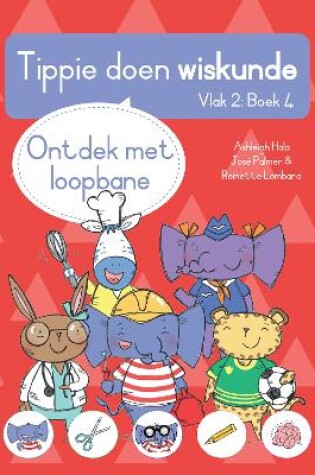 Cover of Tippie doen wiskunde (Vlak 2 Boek 4): Ontdek met loopbane