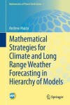 Book cover for Mathematical Strategies for Climate and Long Range Weather Forecasting in Hierarchy of Models