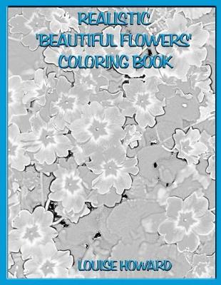 Book cover for Realistic 'Beautiful Flowers' Coloring Book