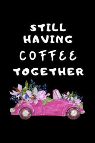 Cover of Still Having Coffee Together