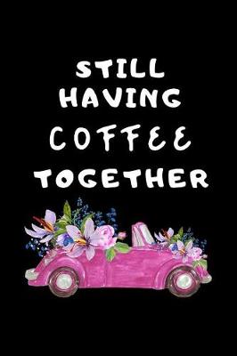 Book cover for Still Having Coffee Together