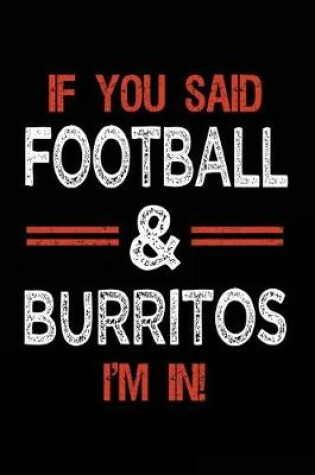 Cover of If You Said Football & Burritos I'm In