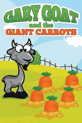 Book cover for Gary Goat and the Giant Carrots