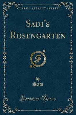 Book cover for Sadi's Rosengarten (Classic Reprint)