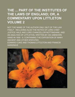 Book cover for The Part of the Institutes of the Laws of England; Not the Name of the Author Only, But of the Law Itself
