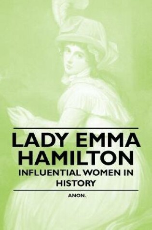 Cover of Lady Emma Hamilton - Influential Women in History