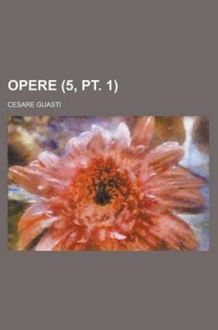 Cover of Opere (5, PT. 1)