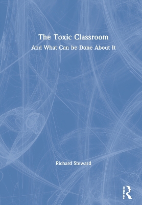 Book cover for The Toxic Classroom