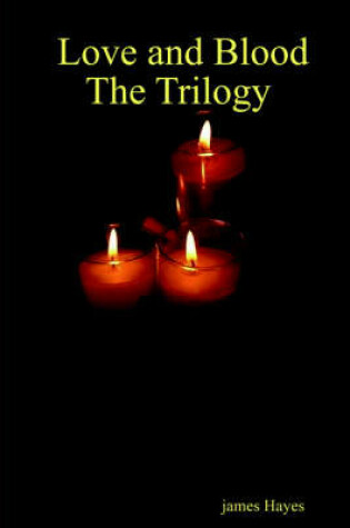 Cover of Love and Blood The Trilogy