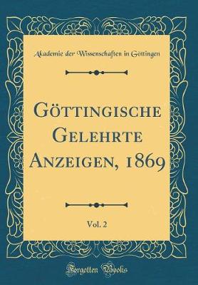 Book cover for Göttingische Gelehrte Anzeigen, 1869, Vol. 2 (Classic Reprint)