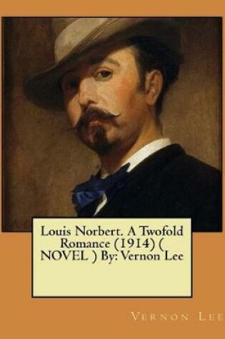 Cover of Louis Norbert. A Twofold Romance (1914) ( NOVEL ) By