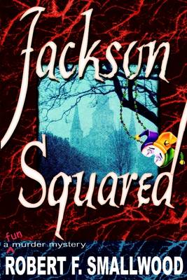 Book cover for Jackson Squared : A 'Fun' Murder Mystery