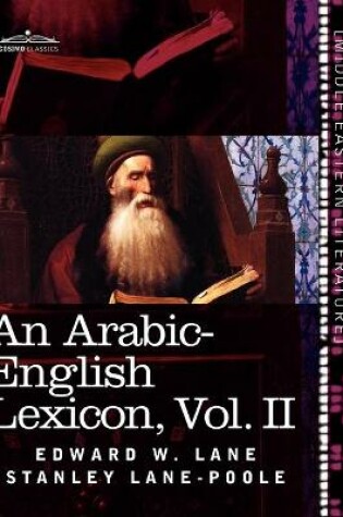 Cover of An Arabic-English Lexicon (in Eight Volumes), Vol. II