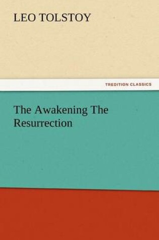 Cover of The Awakening the Resurrection