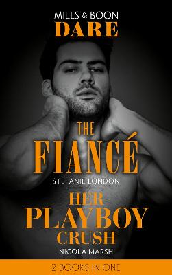Book cover for The Fiancé / Her Playboy Crush