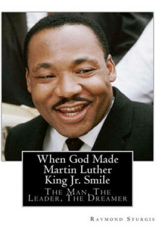 Cover of When God Made Martin Luther King Jr. Smile