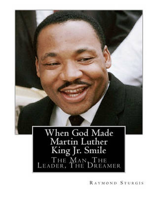 Book cover for When God Made Martin Luther King Jr. Smile