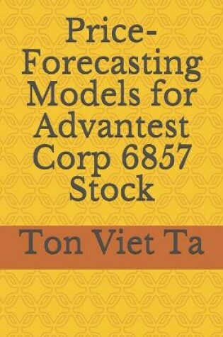 Cover of Price-Forecasting Models for Advantest Corp 6857 Stock