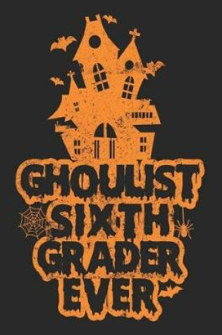 Cover of Ghoulist Sixth Grader Ever
