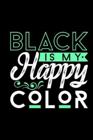 Cover of Black Is My Happy Color