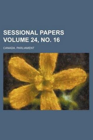 Cover of Sessional Papers Volume 24, No. 16