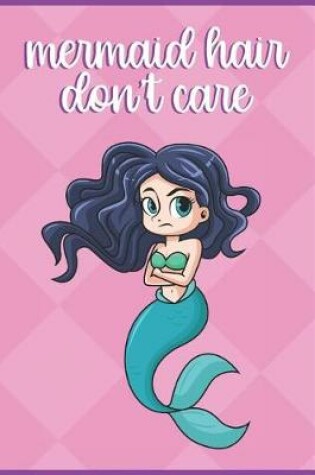 Cover of Mermaid Hair Don't Care