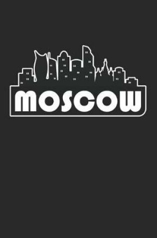 Cover of Moscow Notebook - Russia Gift - Skyline Moscow Journey Diary - Russia Travel Journal