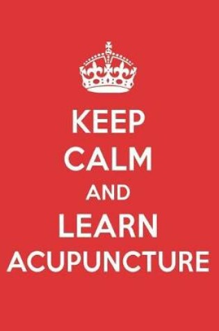 Cover of Keep Calm and Learn Acupuncture