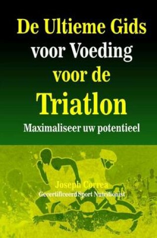 Cover of De Ultieme Gids voor Voeding voor de Triatlon