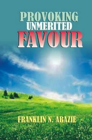 Cover of Provoking Un-Merited Favor