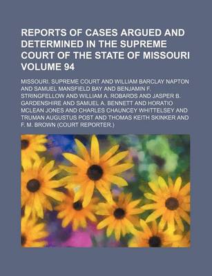 Book cover for Reports of Cases Argued and Determined in the Supreme Court of the State of Missouri Volume 94