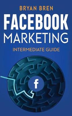 Book cover for Facebook Marketing - Intermediate Guide