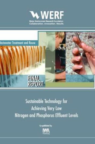 Cover of Sustainable Technology for Achieving Very Low Nitrogen and Phosphorus Effluent Levels