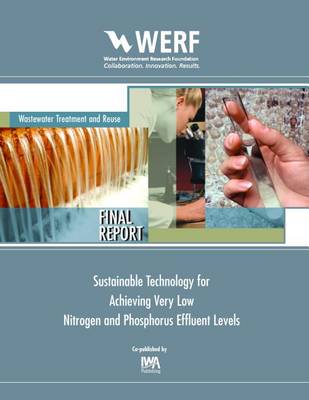 Cover of Sustainable Technology for Achieving Very Low Nitrogen and Phosphorus Effluent Levels