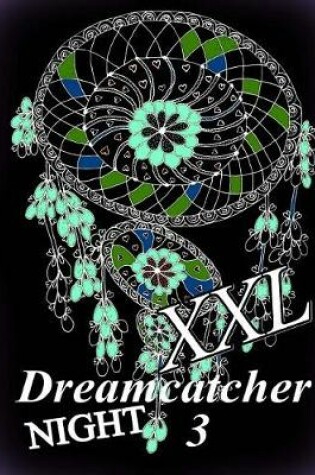 Cover of Dreamcatcher Night XXL 3 - Coloring Book for Relax