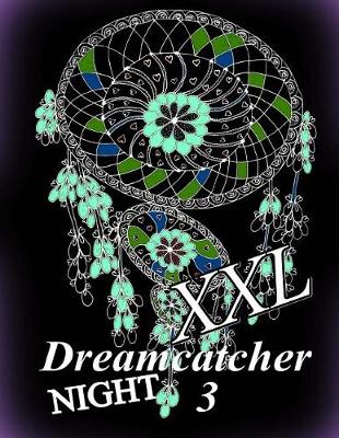 Book cover for Dreamcatcher Night XXL 3 - Coloring Book for Relax