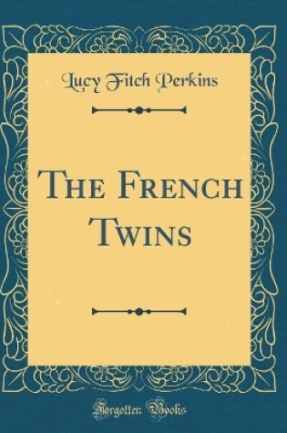 Cover of The French Twins (Classic Reprint)