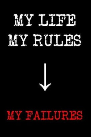 Cover of My Life My Rules My Failures