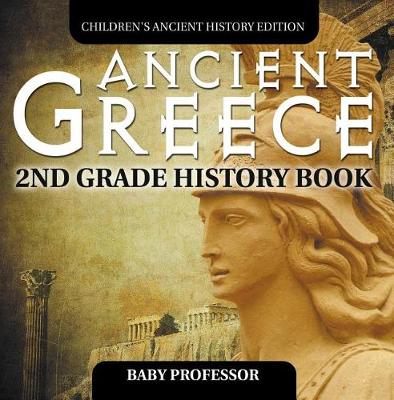 Cover of Ancient Greece: 2nd Grade History Book Children's Ancient History Edition