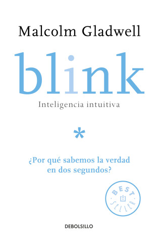 Book cover for Blink: Inteligencia intuitiva: ¿Por qué sabemos la verdad en dos segundos? / Blink: The Power of Thinking Without Thinking