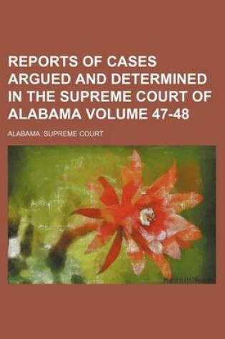 Cover of Reports of Cases Argued and Determined in the Supreme Court of Alabama Volume 47-48