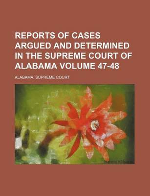 Book cover for Reports of Cases Argued and Determined in the Supreme Court of Alabama Volume 47-48