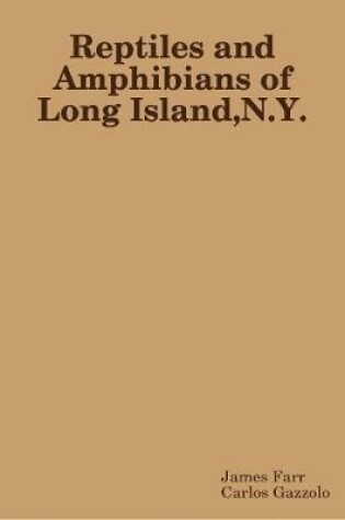 Cover of Reptiles and Amphibians of Long Island N Y