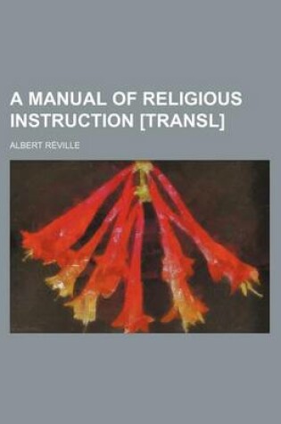 Cover of A Manual of Religious Instruction [Transl]