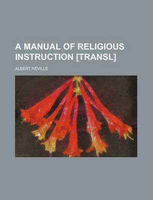 Book cover for A Manual of Religious Instruction [Transl]