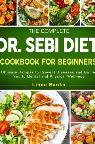 Cover of The Complete Dr. Sebi Diet Cookbook for Beginners