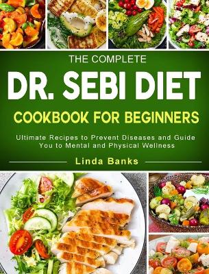 Book cover for The Complete Dr. Sebi Diet Cookbook for Beginners