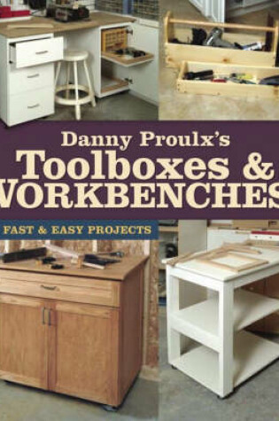 Cover of Danny Proulx's Toolboxes and Workbenches