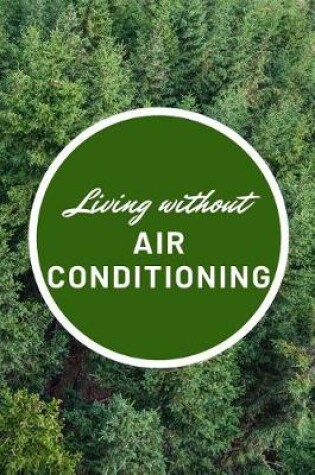 Cover of Living Without Air Conditioning